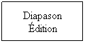 Zone de Texte: Diapason �dition
